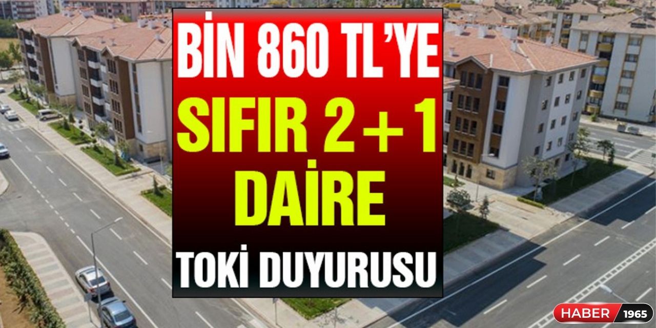 TOKİ bayram sonrası 2+1 3+1 konutları 1000 TL taksitle satacak! İşte o illerde satılacak başvuru ekranı