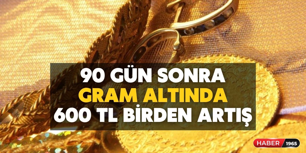 Gram altın rekora doğru koşuyor! Açıklamalar peş peşe geldi 90 gün sonra 600 lira birden..