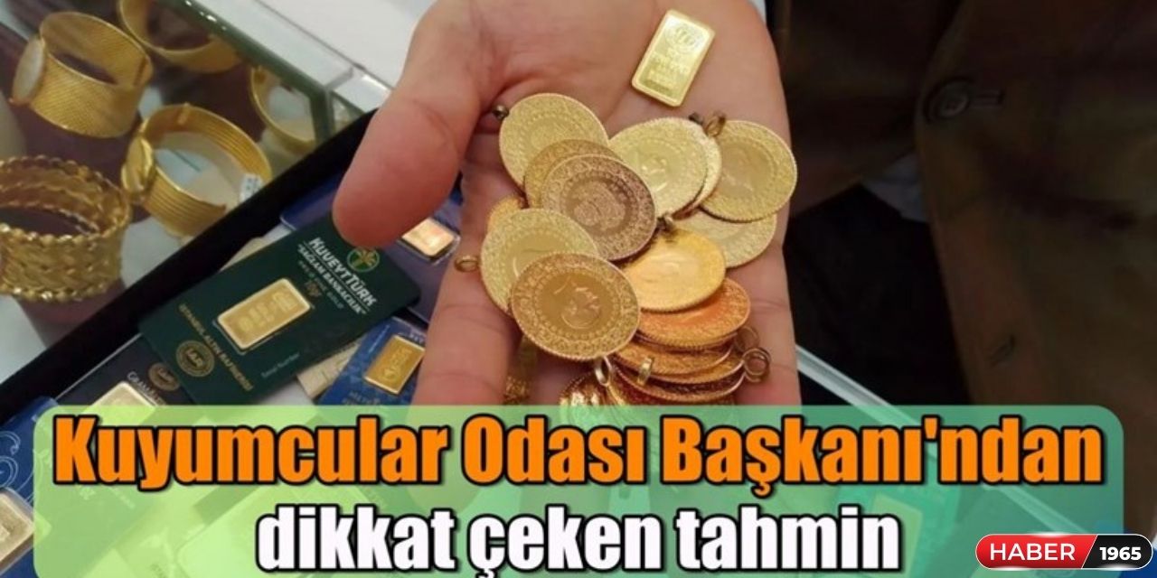 Kuyumcular Odası'ndan açıklama geldi! Gram altın o tarihte 500 TL birden yükselecek