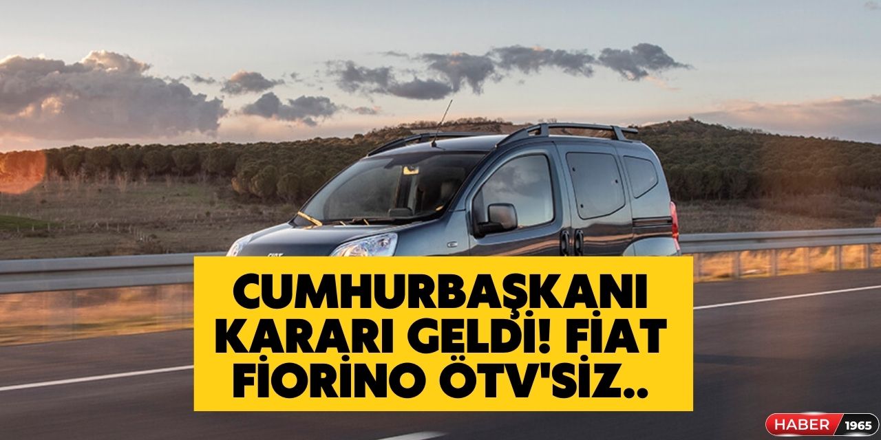 Fiat Fiorino için Cumhurbaşkanı kararnamesi geldi! ÖTV yerle yeksan oldu işte vergisiz fiyatı