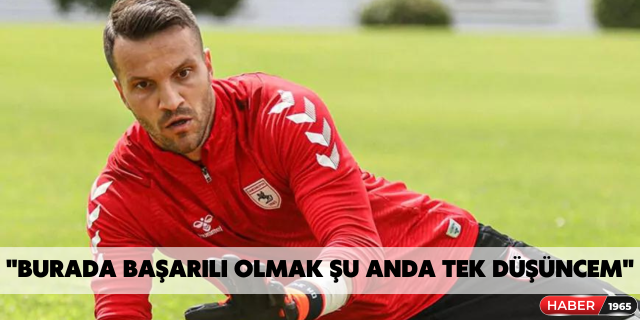 Samsunspor'un yeni kalecisi Okan Kocuk,  hedefini açıkladı!
