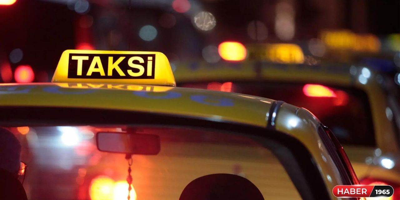 Yetkili isim açıkladı! Taksi fiyatları yüzde 100 oranında artacak