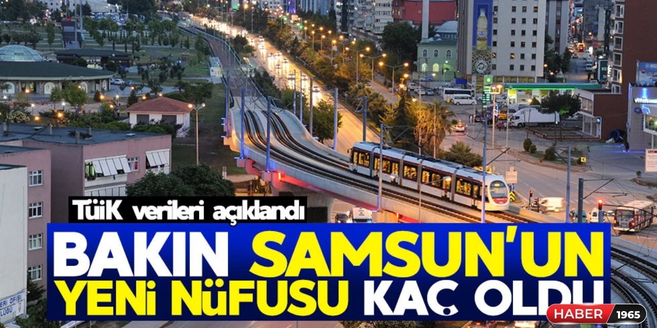 2023 Samsun nüfusu ne kadar oldu?