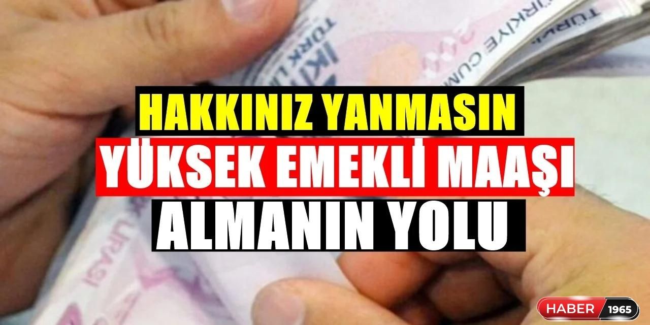 7502 TL ve üstünde emekli aylığı alanlar dikkat! SSK Bağkur emeklisi bu yöntemle yüksek maaş alacak