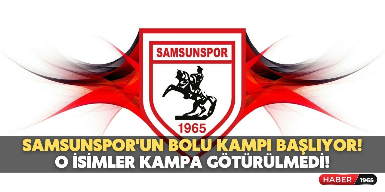 Samsunspor'un yeni kamp rotası Bolu! O oyuncular kampa götürülmedi