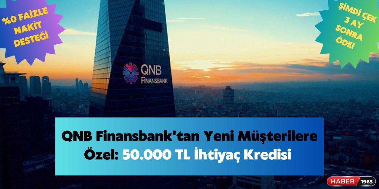 QNB faiz oranını sıfıra indirdi! Hemen başvuru yapın anında 50 bin TL kredi fırsatından yararlanın