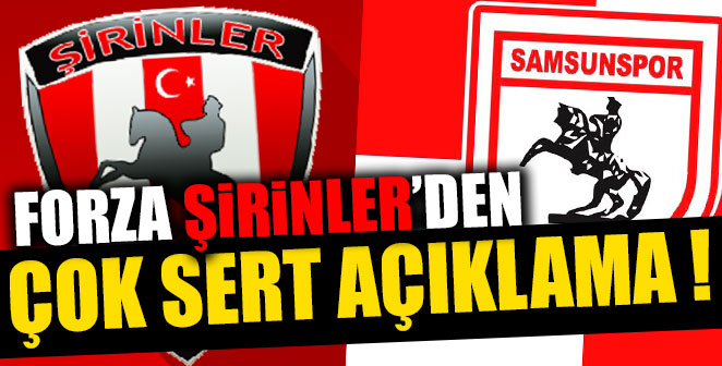 FORZA ŞİRİNLER'DEN ÇOK SERT AÇIKLAMA