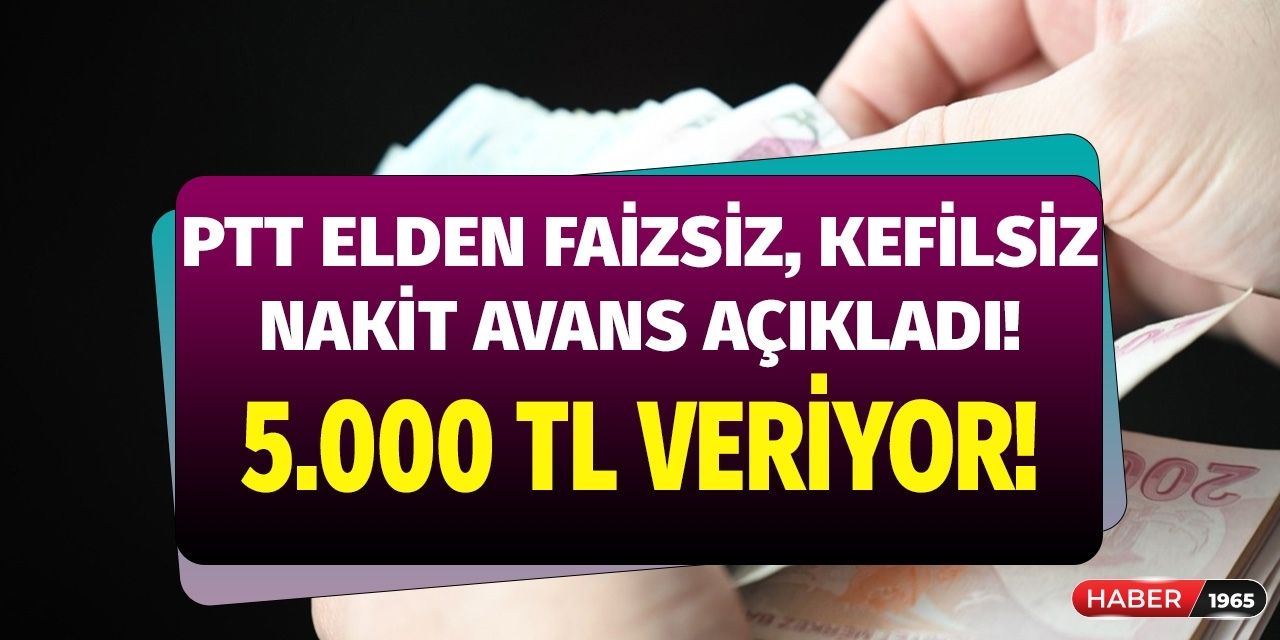 PTT faizleri tek kalemde sildi! 5.000 TL nakit avans hesaplara yattı