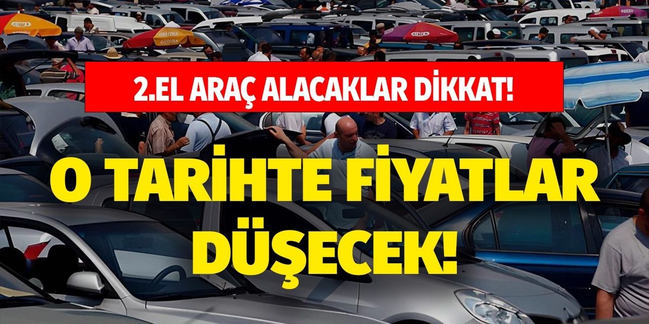 2. el araç arayışında olanlar! Tarih verildi galerici sahibinden fiyatlar çakılacak sadece bekleyin