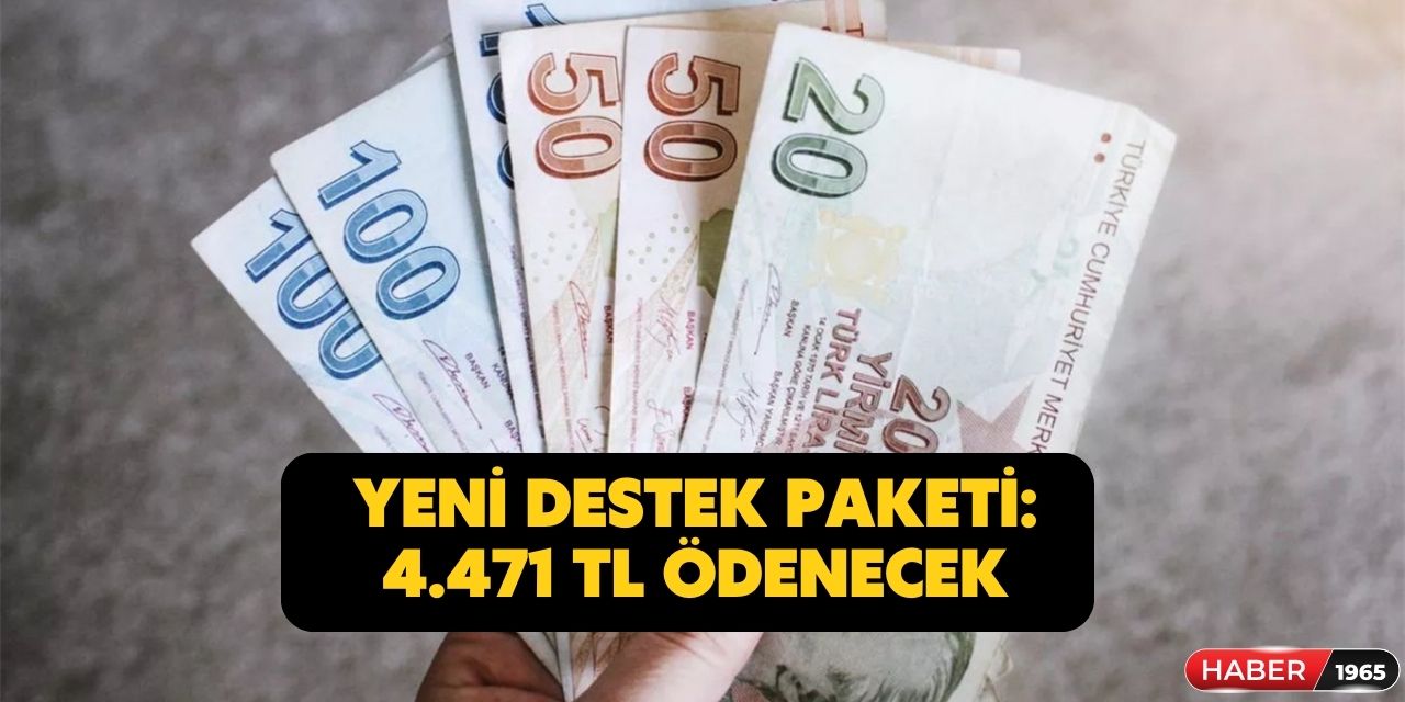 Hükümet yeni yardım paketini açıkladı! Şartı sağlayana 4.471 TL destek ödeneği verilecek