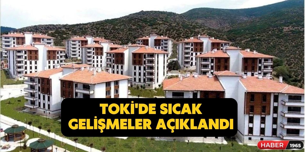 TOKİ sosyal konut evler ne zaman yapılacak, kat kuraları ne zaman gerçekleşecek açıklandı