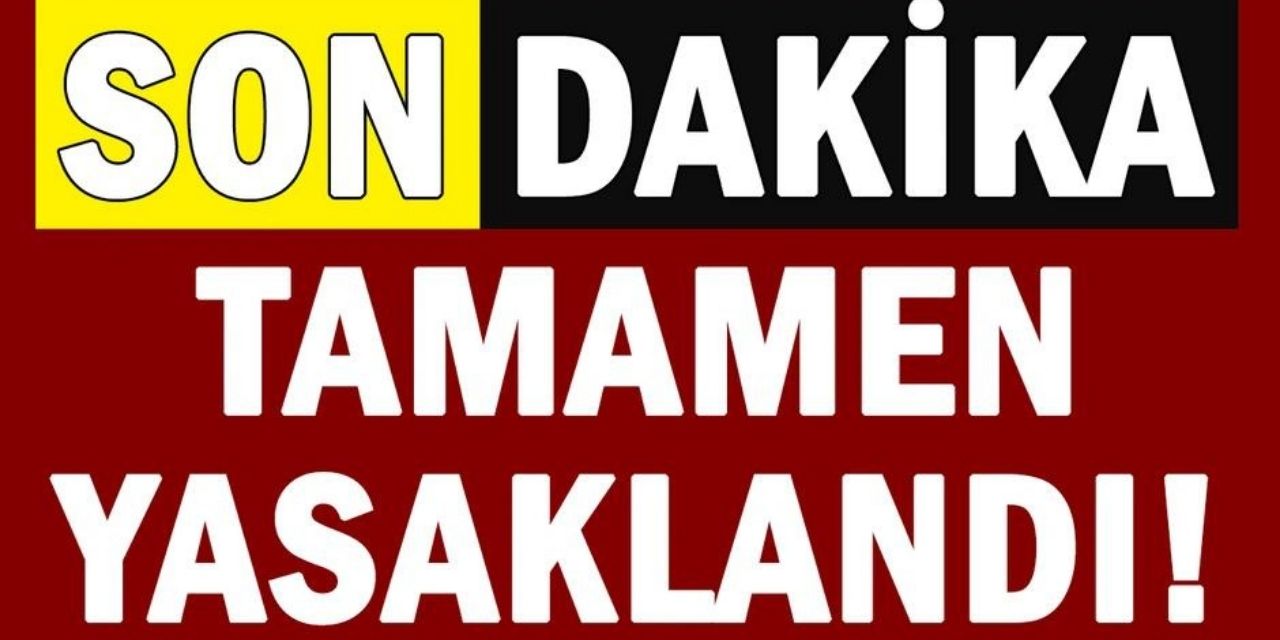 3 ilde yaşayanlar için tamamen yasaklandı! Giriş çıkışlar az önce kapatıldı