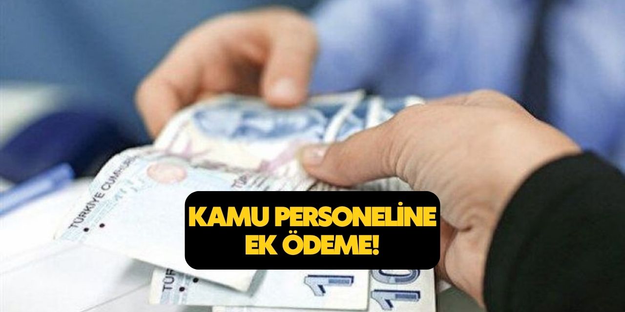 Kamu personellerine piyango vurdu! Maaşa ek olarak bu ödemeyi alacaklar