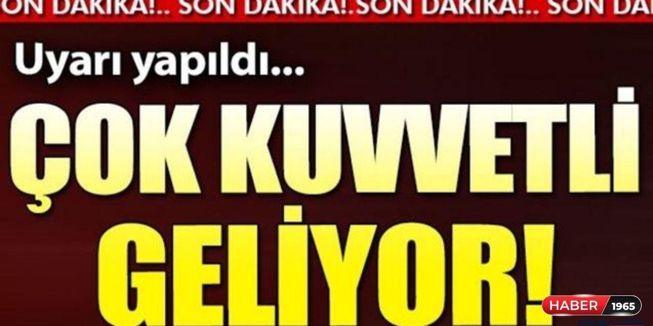 1 saat sonra başlıyor yarın saat 08:00'e kadar felaketler SİLSİLESİ! İzmir, İstanbul, Ankara ve 30 il için alarm