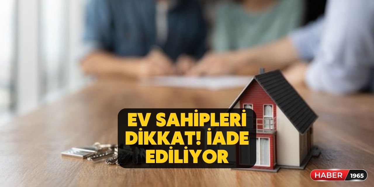 Evi olanlara güzel haber geldi! Belediyeler para iadesi yapacak hemen kontrol edin