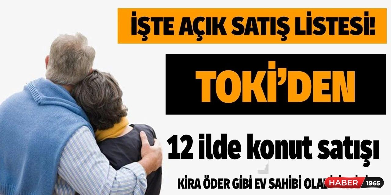 TOKİ 2+1 3+1 konutları 29 ilde 2089 3123 4225 TL aylık taksitle satacak! İşte şartlar ve ödeme tablosu