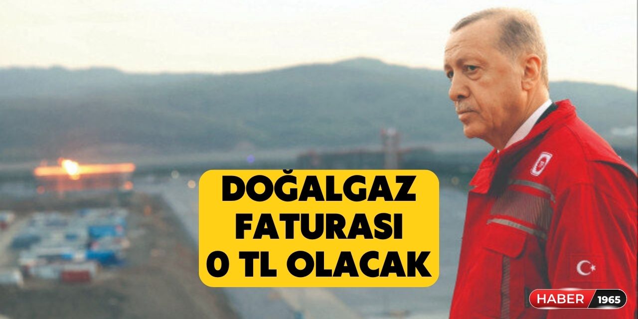 Erdoğan'ın dev projesi ücretsiz doğalgazda son dakika! Faturalar SIFIR TL olacak