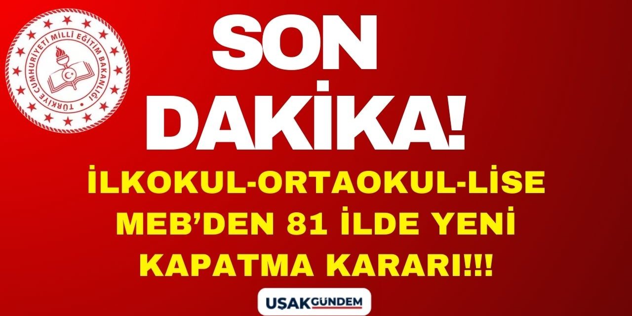 MEB'den 81 ilde geçerli SON DAKİKA kapatma kararı! İlkokul Ortaokul Lise tüm kademelerde