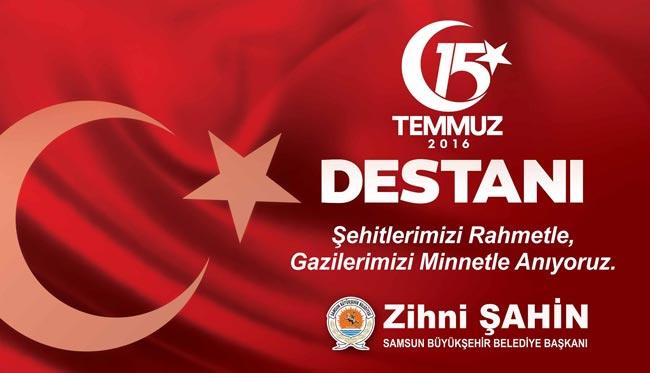 15 TEMMUZ CUMHURBAŞKANIMIZIN LİDERLİĞİNDE MİLLETÇE YENİDEN DOĞUŞTUR