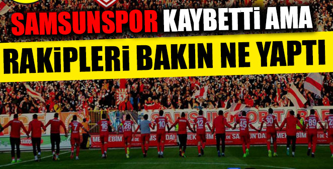 SAMSUNSPOR KAYBETTİ AMA