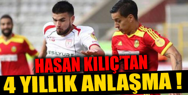 HASAN KILIÇ'TAN 4 YILLIK ANLAŞMA