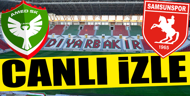 CANLI | AMEDSPOR-SAMSUNSPOR