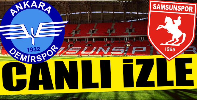 ANKARADEMİR-SAMSUNSPOR CANLI İZLE