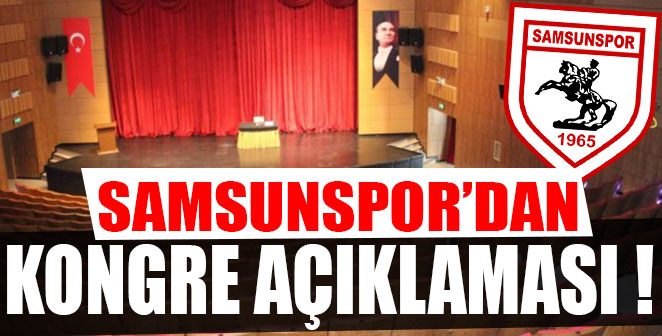 SAMSUNSPOR'DAN KONGRE AÇIKLAMASI