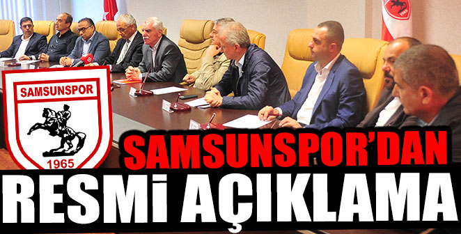 SAMSUNSPOR'DAN RESMİ AÇIKLAMA