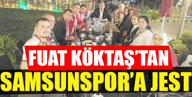 FUAT KÖKTAŞ'TAN SAMSUNSPOR'A JEST