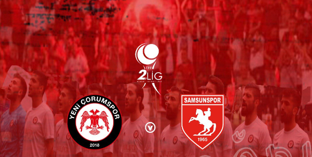 CANLI | YENİ ÇORUMSPOR-SAMSUNSPOR