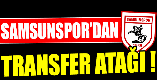 SAMSUNSPOR SÜPER LİG OYUNCUSUYLA GÖRÜŞÜYOR