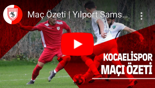 ÖZET | SAMSUNSPOR-KOCAELİSPOR 2-2