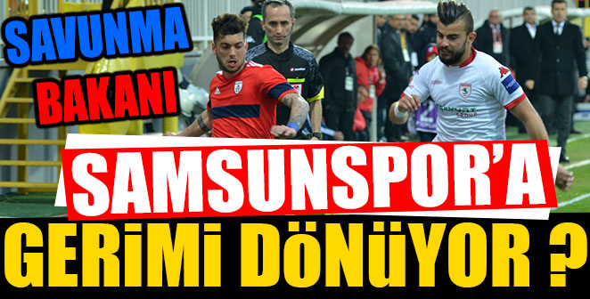 ABDÜLKERİM SAMSUNSPOR'A GERİMİ DÖNÜYOR ?