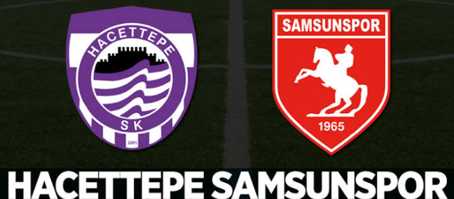 HACETTEPE-SAMSUNSPOR MAÇI CANLI YAYINLANACAK