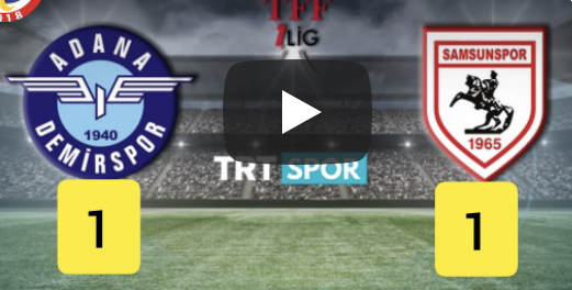 ADANADEMİRSPOR-SAMSUNSPOR GOLLER