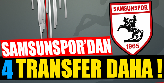 SAMSUNSPOR'DAN 4 TRANSFER