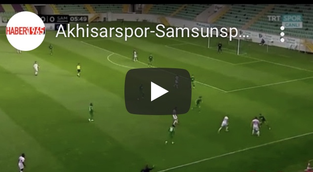 Akhisarspor Samsunspor 1-4 Goller