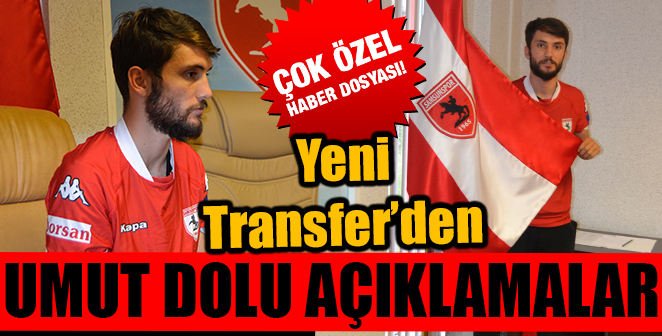 YENİ TRANSFER'DEN UMUT DOLU AÇIKLAMALAR