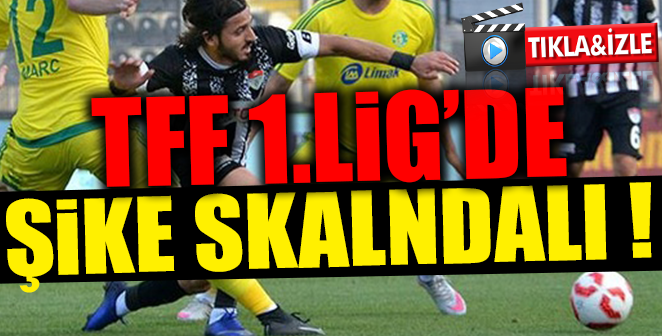 TFF 1.LİG'DE ŞİKE SIKANDALI