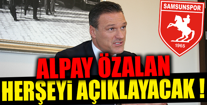 ALPAY ÖZALAN HERŞEYİ AÇIKLAYACAK