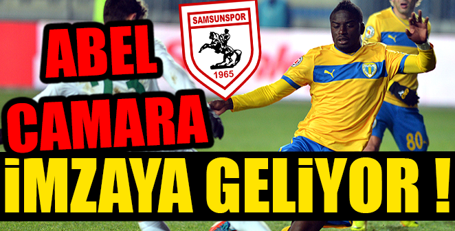 ABEL CAMARA İMZAYA GELİYOR