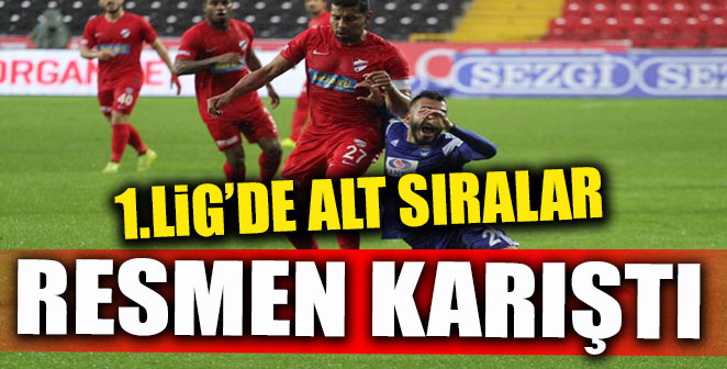 1.LİG'DE ALT SIRALAR RESMEN KARIŞTI