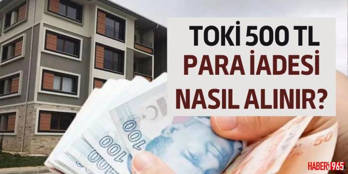 ATM'den TOKİ sosyal konut 500 TL para iadesi nasıl alınır?