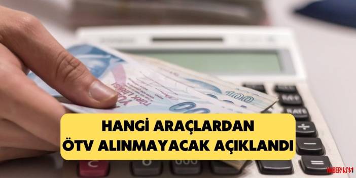 Esnafa ÖTV düzenlemesi açıklandı! Hangi araçlardan ÖTV alınmayacak belli oldu