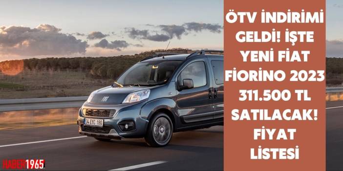 Fiat'tan ÖTV muafiyet kampanyası geldi! Şimdi yeni model Fiorino 311.500 TL'den satılacak