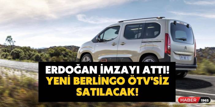 İndirimi Erdoğan tek tek imzaladı! Citroen Berlingo'da ÖTV indirimi yapıldı işte vergisiz fiyatı